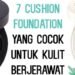 10 Rekomendasi Cushion Untuk Kulit Berminyak dan Berjerawat